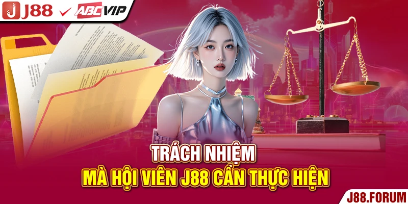 Chính Sách Bảo Mật J88 - Nắm Rõ Các Nội Dung Chính Quan Trọng Trách nhiệm mà hội viên J88 cần thực hiện
