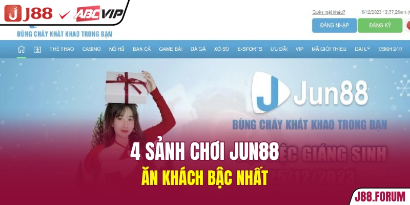 JUN88 - Điểm Cược Lý Tưởng Của 10 Triệu Người Chơi Châu Á 4 sảnh chơi JUN88 ăn khách bậc nhất
