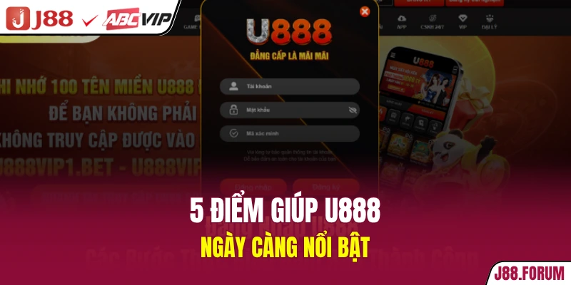 U888 - Quá Trình Phát Triển Cực Ấn Tượng Của Nhà Cái 5 điểm giúp U888 ngày càng nổi bật