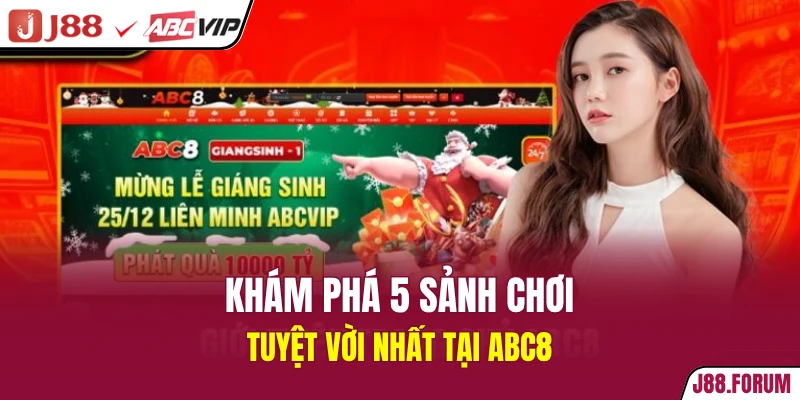 ABC8 - Nhà Cái Được Đề Xuất Bởi Chuyên Gia Hàng Đầu Châu Á Khám phá 5 sảnh chơi tuyệt vời nhất tại ABC8