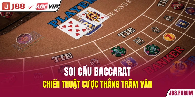 Soi Cầu Baccarat - Chiến Thuật Cược Thắng Trăm Ván Soi cầu Baccarat